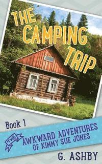 bokomslag The Awkward Adventures of Kimmy Sue Jones, Book 1: The Camping Trip