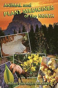 Animal and Plant Medicines of the North 1
