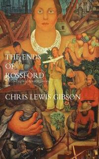 bokomslag The Ends of Rossford: The Concluding Rossford Novel