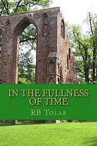 bokomslag In the Fullness of Time: Tracing Presbyterianism From Its Roots in the Ancient Church to the PCA