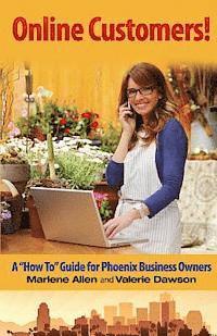 bokomslag Online Customers!: A 'How To' Guide for Phoenix Business Owners