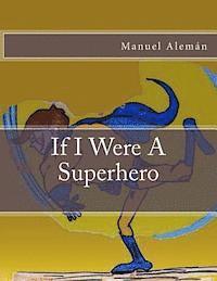 bokomslag IF I Were A Super Hero