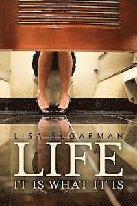 Lisa Sugarman - Life: It is what it is, Häftad
