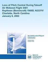 bokomslag Aircraft Accident Report: Loss of Pitch Control During Takeoff Air Midwest Flight 5481 Raytheon 1900D, N233YV Charlotte, North Carolina January 8, 200