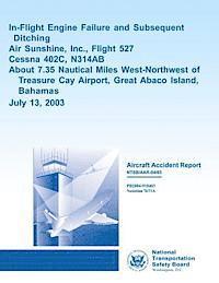 Aircraft Accident Report In-flight Engine Failure and Subsequent Ditching Air Sunshine, Inc., Flight 527 1