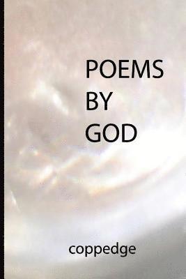 Poems by God: The God Collection, Volume 1 1