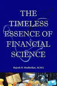 bokomslag The Timeless Essence of Financial Science: The critical lifeline for every investor, money manager and corporate finance officer to keep off financial