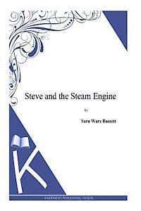 Sara Ware Bassett - Steve and the Steam Engine, Häftad