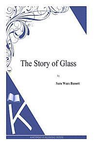 bokomslag The Story of Glass