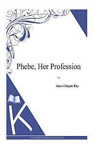 Phebe, Her Profession 1