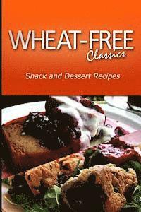 Wheat-Free Classics - Snack and Dessert Recipes 1