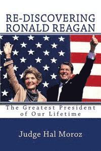 bokomslag Re-Discovering Ronald Reagan: The Greatest President of Our Lifetime