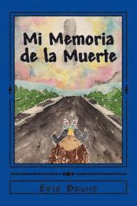 Mi Memoria de la muerte: Si es una historia real 1