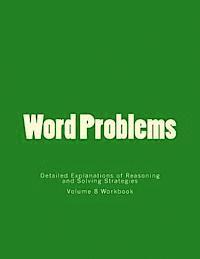Bill S. Lee - Word Problems-Detailed Explanations of Reasoning and Solving Strategies: Volume 8 Workbook, Häftad