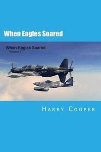 bokomslag When Eagles Soared (Vol II)