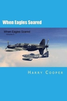 Harry Cooper - When Eagles Soared (Vol II), Häftad
