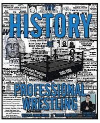 bokomslag The History of Professional Wrestling: Jim Crockett Promotions & the NWA World Title 1983-1988