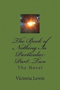 The Book of Nothing In Particular Part Two: The Novel 1