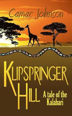 bokomslag Klipspringer Hill: A tale of the Kalahari