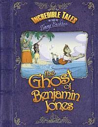 bokomslag Incredible Tales as told by Timmy Bucktoo: The Ghost of Benjamin Jones