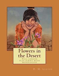 bokomslag Flowers in the Desert: Full length play script with monologues