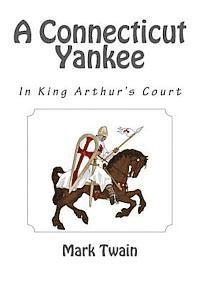 bokomslag A Connecticut Yankee in King Arthur's Court