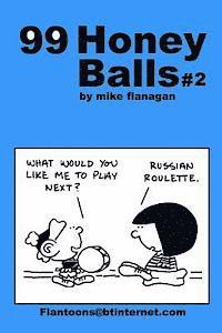 Mike Flanagan - 99 HoneyBalls #2: 99 great and funny cartoons., Häftad