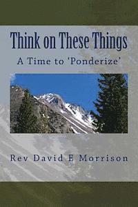 bokomslag Think on These Things: A Time to 'Ponderize'