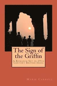 bokomslag The Sign of the Griffin: A Romance Set in 19th Century British India