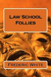 Frederic White - Law School Follies, Häftad