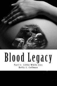 bokomslag Blood Legacy: Part I: Little White Lies
