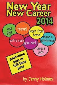 Jenny Holmes - New Year New Career 2014: Part-time gigs or full-time jobs, Häftad