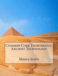 Common Core Technology: Ancient Technology 1