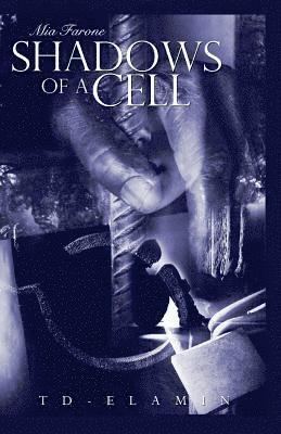 Mia Farone: Shadows of A Cell: Shadows of A Cell 1