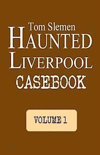bokomslag Haunted Liverpool Casebook
