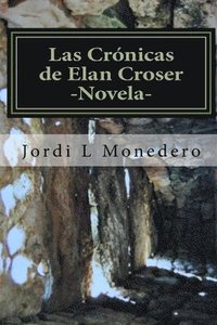 bokomslag Las Crónicas de Elan Croser - Vol I: El Nacimiento de una Nación