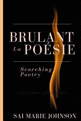 Sai Marie Johnson - Brulant la Poesie: Scorching Poetry, Häftad