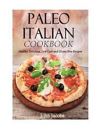 bokomslag Paleo Italian Cookbook: Healthy, Delicious, Low Carb and Gluten Free Recipes
