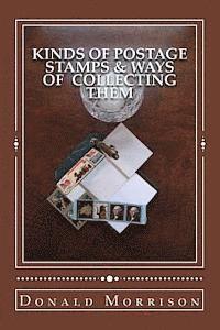 Donald F. Morrison, Kathleen Morrison - Kinds of Postage Stamps & Ways of Collecting Them, Häftad