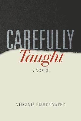 Virginia Fisher Yaffe - Carefully Taught, Häftad