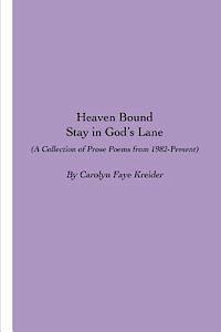 bokomslag Heaven Bound: Stay in God's Lane: A Collection of Prose Poems from 1982-Present