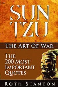 bokomslag Sun Tzu: The Art Of War - The 200 Most Important Quotes: The Art Of War Applied To Business With Time-Tested Strategies For Success