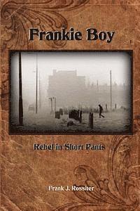 bokomslag Frankie Boy: Rebel in Short Pants