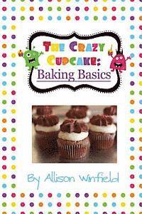 bokomslag The Crazy Cupcake: Baking Basics