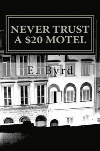 bokomslag Never Trust a $20 Motel.: Life on the road