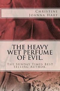 The Heavy Wet Perfume of Evil.: Cris Barrat and Company X Investigates. 1