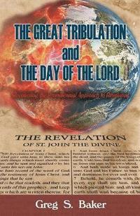 bokomslag The Great Tribulation And The Day of the Lord