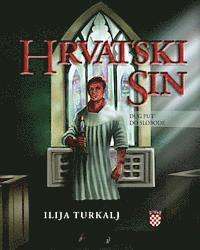 Ilija Turkalj - Hrvatski Sin: Dug Put Do Slobode, Häftad