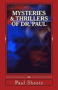 bokomslag MYSTERIES & THRILLERS of DR. PAUL: Six Thrilling Tales of Suspense
