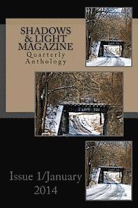 Shadows & Light Magazine-January 2014: Quarterly Anthology 1